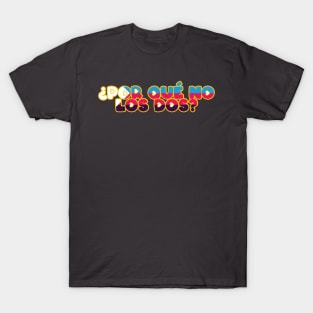 Por Que No Los Dos? - Poly Pride T-Shirt